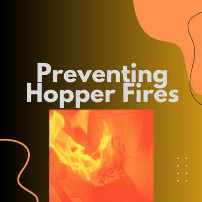 What Causes Pellet Stove Hopper Fires?  A Guide To Pellet Stove Hopper Fire Prevention